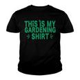 This Is My Gardening Plants Lover 547 Shirt Youth T-shirt