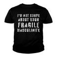 Too Clumsy To Be Around Fragile Masculinity 214 Shirt Youth T-shirt