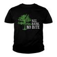 Trees Are All Bark No Bite 64 Trending Shirt Youth T-shirt