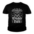 We Are The Granddaughters Of The Witches You Could Not Burn 209 Shirt Youth T-shirt