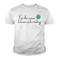 Be The Reason Someone Smiles Today Cute Happy Earth Youth T-shirt