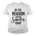 Be The Reason Someone Smiles Today Inspirational Saying Youth T-shirt