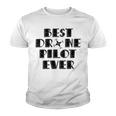 Best Drone Pilot Ever Youth T-shirt