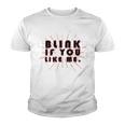 Blink If You Like Me Youth T-shirt