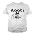 Books And Coffee Books Lover Tee Coffee Lover Gift For Books Lover Gift For Coffee Lover Book Readers Gift Youth T-shirt