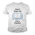 Dont Trust Me Im A Teacher Youth T-shirt