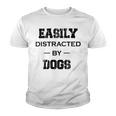 Easily Distracted By Dogs Funny Dogs Quotes Gift For Dogs Lovers Youth T-shirt