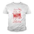 Forget It Girls My Mom Is My Valentine Gift For Mom Red Gift Youth T-shirt