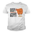 Funny Guess What Chicken Butt Youth T-shirt