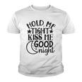 Hold Me Tight Kiss Me Good Night Cute Clothes Baby Design Baby Tshirt Youth T-shirt