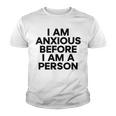 I Am Anxious Before I Am A Person V2 Youth T-shirt