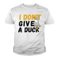 I Dont Give A Duck Youth T-shirt