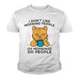 I Dont Like Morning People Or Mornings Or People V2 Youth T-shirt