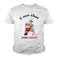 I Saw That You Nasty Red Santa Youth T-shirt