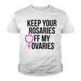 Keep Your Rosaries Off My Ovaries My Uterus My Choice Youth T-shirt