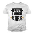 Live Laugh Bark 8 Trending Shirt Youth T-shirt