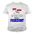 My Dog Is Smarter Than Your President Youth T-shirt