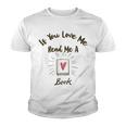 Premium If You Love Me Read Me A Book - Books Lovers Youth T-shirt