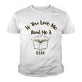 Premium If You Love Me Read Me A Book - Books Lovers Youth T-shirt