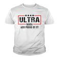 Ultra Maga And Proud Of It A Ultra Maga And Proud Of It V2 Youth T-shirt