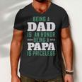 Being A Dadis An Honor Being A Papa Papa T-Shirt Fathers Day Gift Men V-Neck Tshirt