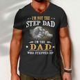 Father Grandpa Im Not The Stepdad Im The Dad Who Stepped Up142 Family Dad Men V-Neck Tshirt