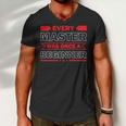 Funny Every Master Was Once A Beginner Men V-Neck Tshirt