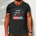 Funny Im Just Here To Bang Fourth Of July 4Th Of July Men V-Neck Tshirt