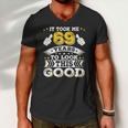 Funny Sixty Nine 69Th 69 Years Old 1953 Birthday Bday Idea Men V-Neck Tshirt