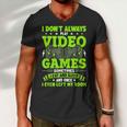 I Dont Always Play Video Games Video Gamer Gaming Men V-Neck Tshirt