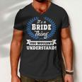 Its A Bride Thing You Wouldnt UnderstandShirt Bride Shirt For Bride A Men V-Neck Tshirt