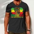 Juneteenth Is My Independence Day Black King Fathers Day Men V-Neck Tshirt