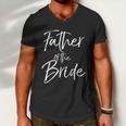 Matching Bridal Party For Family Father Of The Bride Men V-Neck Tshirt