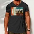 Music Makes It All Better 764 Shirt Men V-Neck Tshirt