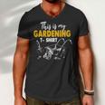 This Is My Gardening Garden Gardening 548 Shirt Men V-Neck Tshirt