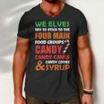 We Elves Try To Stick To The Four Main Food Groups Funny Christmas 608 Trending Shirt Men V-Neck Tshirt