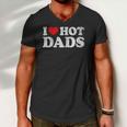 Womens I Love Hot Dads I Heart Hot Dads Love Hot Dads V-Neck Men V-Neck Tshirt