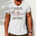 Axolotl I Axolotl Questions Cute Animal Mexican Walking Fish Men V-Neck Tshirt