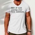 Best Of Luck Placing Your Work Elsewhere Men V-Neck Tshirt