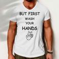 But First Wash Your Hands Funny Baby Gift Funny Pregnancy Gift Funny Baby Shower Gift Men V-Neck Tshirt