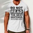 Do Not Read The Next Sentence You Little Rebel I Like You Funny Saying Men V-Neck Tshirt