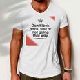 Dont Look Back Youre Not Going That Way Men V-Neck Tshirt