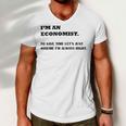 Im An Economist To Save Time Lets Just Assume Im Always Right Men V-Neck Tshirt