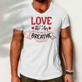 Love Is In The Air Try Not To Breathe 134 Trending Shirt Men V-Neck Tshirt