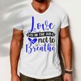 Love Is In The Air Try Not To Breathe 135 Trending Shirt Men V-Neck Tshirt