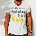 Official Why Are You Looking At My King - Idea For Husband And Boyfriend Men V-Neck Tshirt