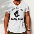 Official Wow You Can Really Dance - Dance Lover Idea Men V-Neck Tshirt