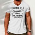 Premium I Cant Be Held Responsible For What My Face Does When You Talk Men V-Neck Tshirt