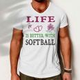 Softball Sport Lover Life Is Better With Softball Men V-Neck Tshirt