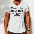 Sorry This Mustache Taken Fuuny Men V-Neck Tshirt